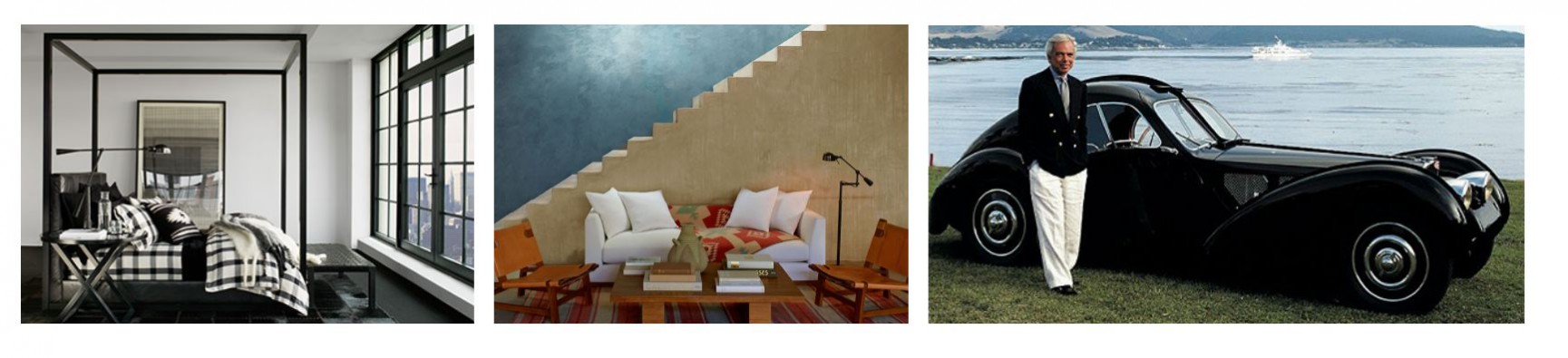 Cross-disciplinary design example, Ralph Lauren; Images (left-right) Downtown Modern Collection Coral Canyon Collection Ralph Lauren with one of his stable of classic cars – a 1936 Bugatti, Type 57SC Atlantic (one of two surviving models in the world) www.ralphlaurenhome.com www.forbes.com Cross-disciplinary design example, Ralph Lauren; Images (left-right) Downtown Modern Collection Coral Canyon Collection Ralph Lauren with one of his stable of classic cars – a 1936 Bugatti, Type 57SC Atlantic (one of two surviving models in the world) www.ralphlaurenhome.com www.forbes.com